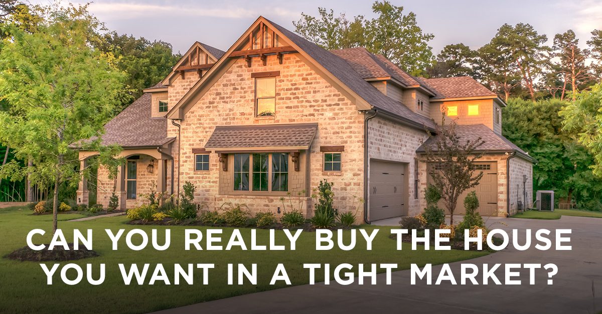 Can You Really Buy the House You Want in a Tight Market? with house in background